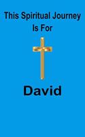 This Spiritual Journal Is For David