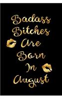 Badass Bitches are Born In August
