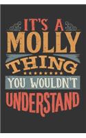 Its A Molly Thing You Wouldnt Understand: Molly Diary Planner Notebook Journal 6x9 Personalized Customized Gift For Someones Surname Or First Name is Molly