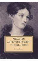 Arcadian Adventures with the Idle Rich