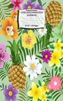 Tropical Flowers Unruled Composition Notebook: Blank Notebook For Flower Lovers. Suitable For Women And Girls. Tropical Like Flowers Leaves And Pineapples Cover.