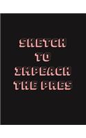 Sketch To Impeach The Pres
