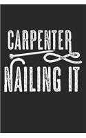 Carpenter Nailing It: Notebook A5 Size, 6x9 inches, 120 lined Pages, Carpenter Woodworker Carpentry Woodworking