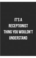 It's A Receptionist Thing You Wouldn't Understand