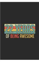 22 Years Of Being Awesome: Graph Ruled Notebook - Journal for Birthday Gift Idea and Anniversay Gift Idea