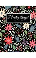 Monthly Budget Planner: Flower Colorful Cover, Daily Weekly and Monthly Budgeting Planner, Expense Tracker Bill Organizer Notebook, Saving Money Management Personal or Busi