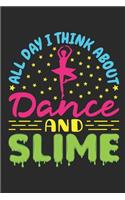 All Day I Think About Dance and Slime