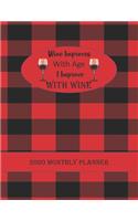 Wine Improves With Age I Improve With WINE