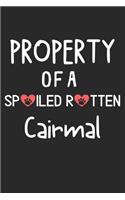 Property Of A Spoiled Rotten Cairmal: Lined Journal, 120 Pages, 6 x 9, Cairmal Dog Gift Idea, Black Matte Finish (Property Of A Spoiled Rotten Cairmal Journal)