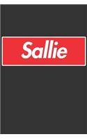 Sallie: Sallie Planner Calendar Notebook Journal, Personal Named Firstname Or Surname For Someone Called Sallie For Christmas Or Birthdays This Makes The Pe