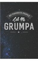 My Favorite People Call Me Grumpa: Family life Grandpa Dad Men love marriage friendship parenting wedding divorce Memory dating Journal Blank Lined Note Book Gift