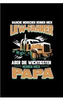 Manche Menschen Nennen Mich LKW-Fahrer Aber Die Wichtigsten Nennen Mich Papa