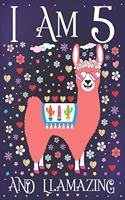 I am 5 and Llamazing: A Happy 5th Birthday Journal for Girls - Cute Llama Notebook for 5 Year Old Girl or Daughter with Story Space - Anniversary Gift Ideas for Her