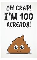 Oh Crap! I'm 100 Already!: Funny 100th Birthday Diary Journal Gift