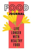 Food Journal L Ive Longer with Healthy Food