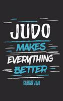 Judo Makes Everything Better Calender 2020
