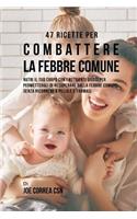 47 Ricette Per Combattere La Febbre Comune