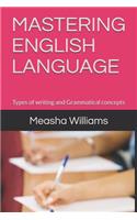 Mastering English Language: Types of Writing and Grammatical Concepts