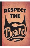 Respect the Beard: Cool Journal with a Beard Themed Design on the Cover.