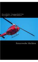 Feuerwehr Buch - Einsatztagebuch für Echte Feuerwehrfrauen und Feuerwehrmänner