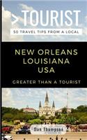 Greater Than a Tourist- New Orleans Louisiana USA