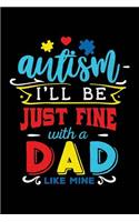 Autism I'll Be Just Fine with a Dad Like Mine