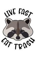 Live Fast Eat Trash