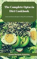 The Complete Optavia Diet Cookbook: Lean and Green Recipes to Stay Fit and Healthy