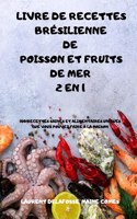 LIVRE DE RECETTES BRESILIENNE DE POISSON ET FRUITS DE MER 2 EN 1