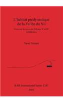 L' habitat prédynastique de la Vallée du Nil