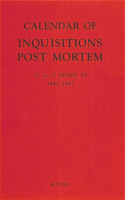 Calendar of Inquisitions Post Mortem and Other Analogous Documents Preserved in the Public Record Office XXVI: 21-25 Henry VI (1442-1447)