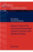 Robust Control for Uncertain Networked Control Systems with Random Delays: (English)