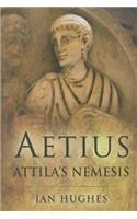 Aetius: Attila's Nemesis