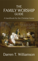 The Family Worship Guide