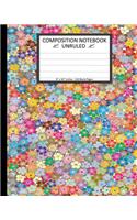 Unruled Composition Notebook 8" x 10". 120 Pages. Dense Flower Floral Pattern: Unruled Composition Notebook 8" x 10". 120 Pages. Beautiful Dense Flower Floral Art Background. Dense collection of colorful flowers on white backgr