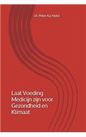 Laat Voeding het Medicijn zijn voor Gezondheid en Klimaat