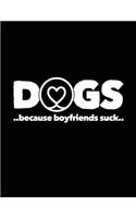 Dogs Because Boyfriends Suck: Valentine's Day Blank Sketchbook