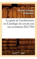 Le Génie de l'Architecture, Ou l'Analogie de CET Art Avec Nos Sensations (Éd.1780)