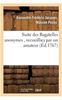 Suite Des Bagatelles Anonymes, Recueillies Par Un Amateur