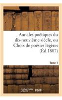 Annales Poétiques Du Dix-Neuvième Siècle, Ou Choix de Poésies Légères. Tome 1: (Litterature)
