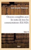 Oeuvres complètes avec les notes de tous les commentateurs - Tome 14