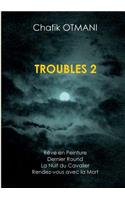 Troubles vol. 2