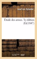 Étude Des Armes. 3e Édition