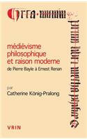 Medievisme Philosophique Et Raison Moderne