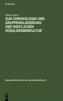 Zur Chronologie Und Gruppengliederung Der Westlichen Hügelgräberkultur