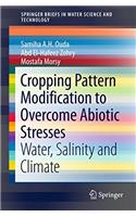 Cropping Pattern Modification to Overcome Abiotic Stresses