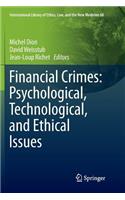 Financial Crimes: Psychological, Technological, and Ethical Issues
