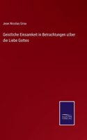 Geistliche Einsamkeit in Betrachtungen über die Liebe Gottes
