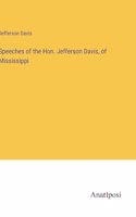 Speeches of the Hon. Jefferson Davis, of Mississippi