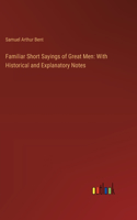 Familiar Short Sayings of Great Men